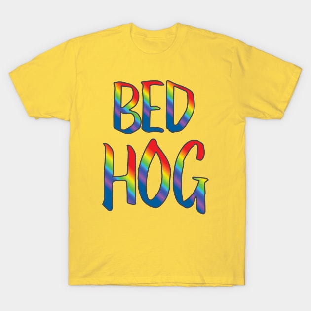 Bed hog T-Shirt by perfecttension